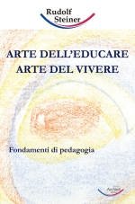 ARTE DELL’EDUCARE ARTE DEL VIVERE - Rudolf Steiner