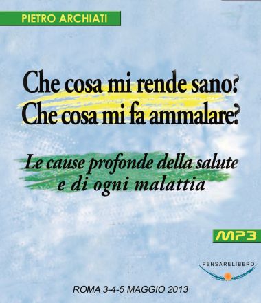 Che cosa mi rende sano? Che cosa mi fa ammalare? - Pietro Archiati - copertina