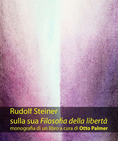 Rudolf Steiner sulla sua Filosofia della Libert di Otto Palmer - copertina