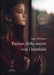 Parlare della morte con i bambini di Inger Hermann - copertina