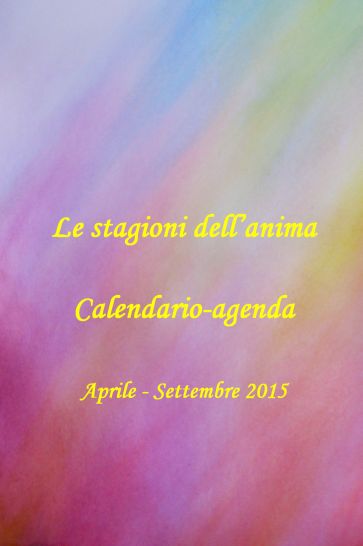 LE STAGIONI DELLA ANIMA - Calendario-Agenda 2015 - copertina