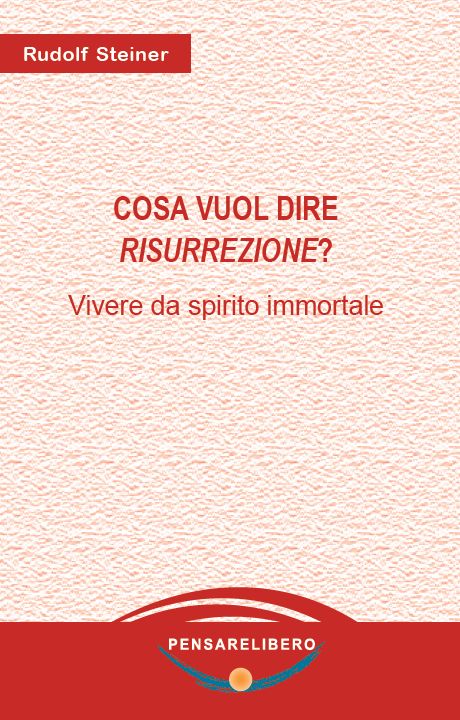 Cosa vuol dire risurrezione - Rudolf Steiner -  copertina