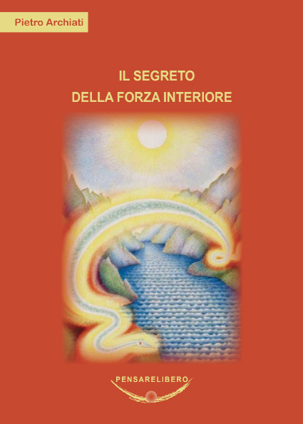 Il segreto della forza interiore  - Pietro Archiati - copertina