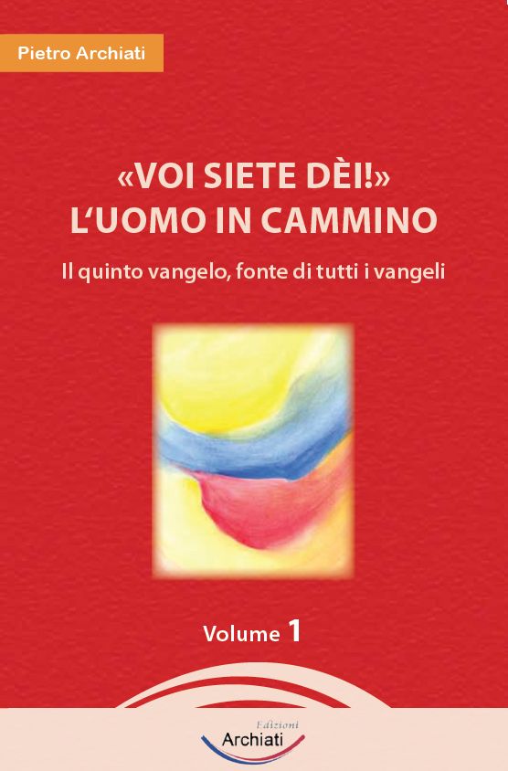 Voi siete Dei volume 1 - Il quinto vangelo - Pietro Archiati - copertina