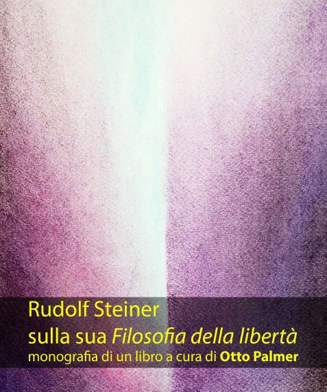 Rudolf Steiner sulla sua Filosofia della Libertà di Otto Palmer - copertina