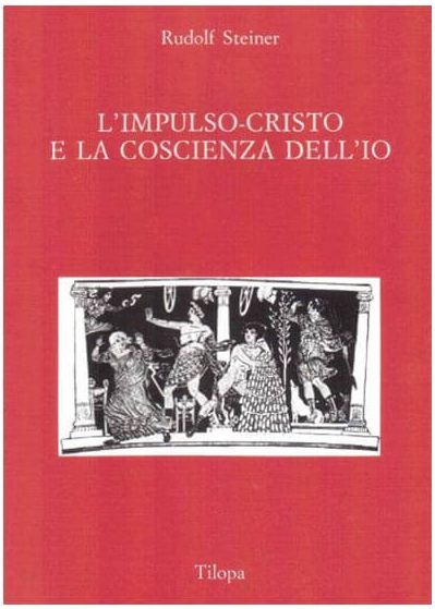 Limpulso-Cristo e la coscienza dellio da Opera Omnia 116 di Rudolf Steiner